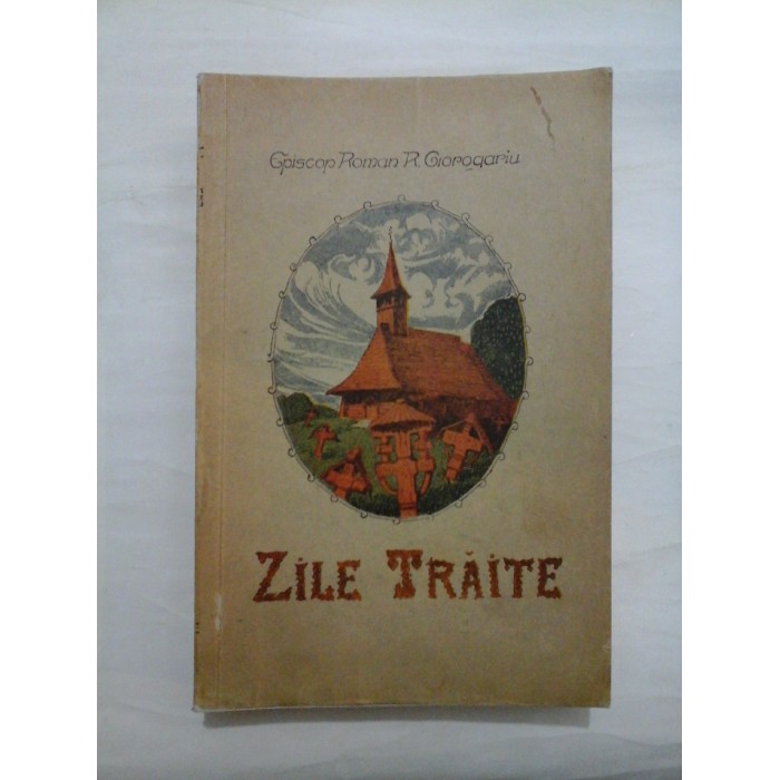 ZILE  TRAITE  -  episcop  Roman R. Ciorogariu (1926)